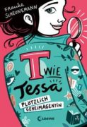 Frauke Scheunemann: T wie Tessa – Plötzlich Geheimagentin (Band 1)