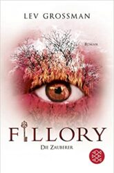 Lev Grossman: Fillory – Die Zauberer