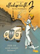 Yves Sente: Mademoiselle J – Eine Frau. Ein Jahrhundert. 1: 1938: Ich werde niemals heiraten