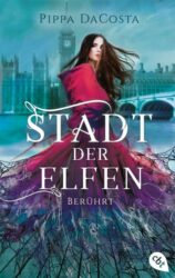 Pippa DaCosta: Stadt der Elfen – Berührt
