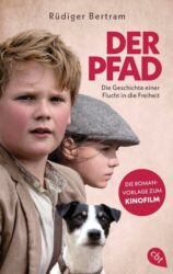 Rüdiger Bertram: Der Pfad – Die Geschichte einer Flucht in die Freiheit