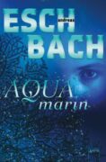 Andreas Eschbach: Aquamarin