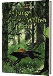Sam Thompson: Der Junge, der mit den Wölfen spricht