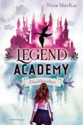 Nina MacKay: Legend Academy (Band 1) – Fluchbrecher