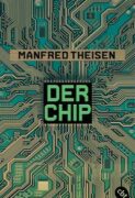 Manfred Theisen: Der Chip