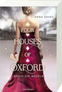 Anna Savas: Four Houses of Oxford (Band 1) – Brich die Regeln