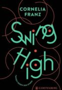 Cornelia Franz: Swing High