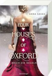 Anna Savas: Four Houses of Oxford (Band 1) – Brich die Regeln