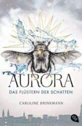 Caroline Brinkmann: Aurora (Band 1) – Das Flüstern der Schatten