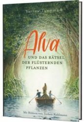 Yarrow Townsend: Alva und das Rätsel der flüsternden Pflanzen