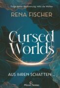 Rena Fischer: Cursed Worlds (Band 1) – Aus ihren Schatten