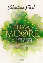 Valentina Fast: Eliza Moore – Flüsternde Schatten