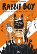 Franziska Biermann: Rabbit Boy – Die seltsame Verwandlung des Robert Kümmelmann