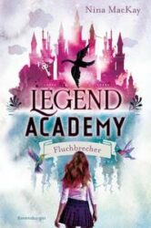 Nina MacKay: Legend Academy (Band 1) – Fluchbrecher