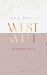 Lena Kiefer: Westwell (Band 1): Heavy & Light