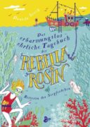 Daniela Stich: Das erbarmungslos ehrliche Tagebuch der Rebella Rosin – Retterin der Seepferdchen