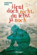 Kirsten Boie: Heul doch nicht, du lebst ja noch