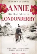 Susanna Leonard: Annie Die Radfahrerin Londonderry