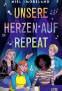 Miel Moreland: Unsere Herzen auf Repeat