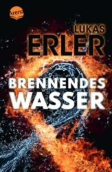 Lukas Erler: Brennendes Wasser