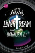 Erin Jade Lange: Mein letzter Livestream