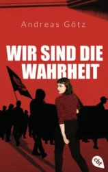 Andreas Götz: Wir sind die Warheit