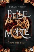 Bella Higgin: Belle Morte – Rot wie Blut