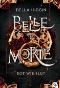 Bella Higgin: Belle Morte – Rot wie Blut