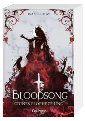 Isabell May: Bloodsong 1. Odines Prophezeiung