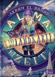 Akram El-Bahay: Alma und die Landkarte der Zeit