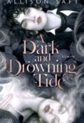 Allison Saft: A Dark and Drowning Tide