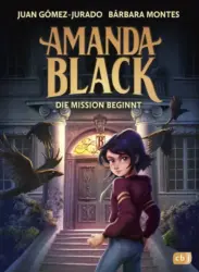 Juan Gómez-Jurado & Bárbara Montes: Amanda Black – Die Mission beginnt