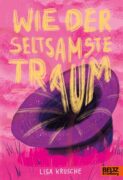 Lisa Krusche: Wie der seltsamste Traum