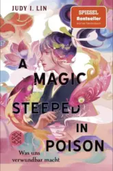 Judy I. Lin: “A Magic Stepped in Poison”