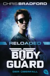 Chris Bradford: „Bodyguard Reloaded – Der Überfall“