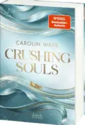 Caroline Wahl: „Crushing Souls“