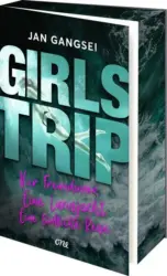 Jan Gangsei: “Girls’ Trip – Vier Freundinnen. Eine Luxusjacht. Eine tödliche Reise”