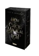 Lily S. Morgan: „How to Catch a Magical Light“