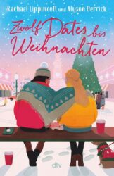 Rachael Lippincott, Alyson Derrick: Zwölf Dates bis Weihnachten