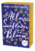Mara Schnellbach: Allow a Sunflower to Bloom
