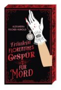 Alexandra Fischer-Hunold: Fräulein Florentines Gespür für Mord