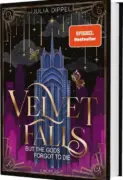 Julia Dippel: Velvet-Dilogie 1: Velvet Falls, but the Gods forgot to die